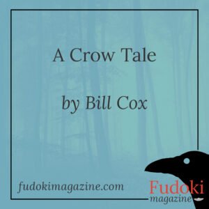 A Crow Tale by Bill Cox