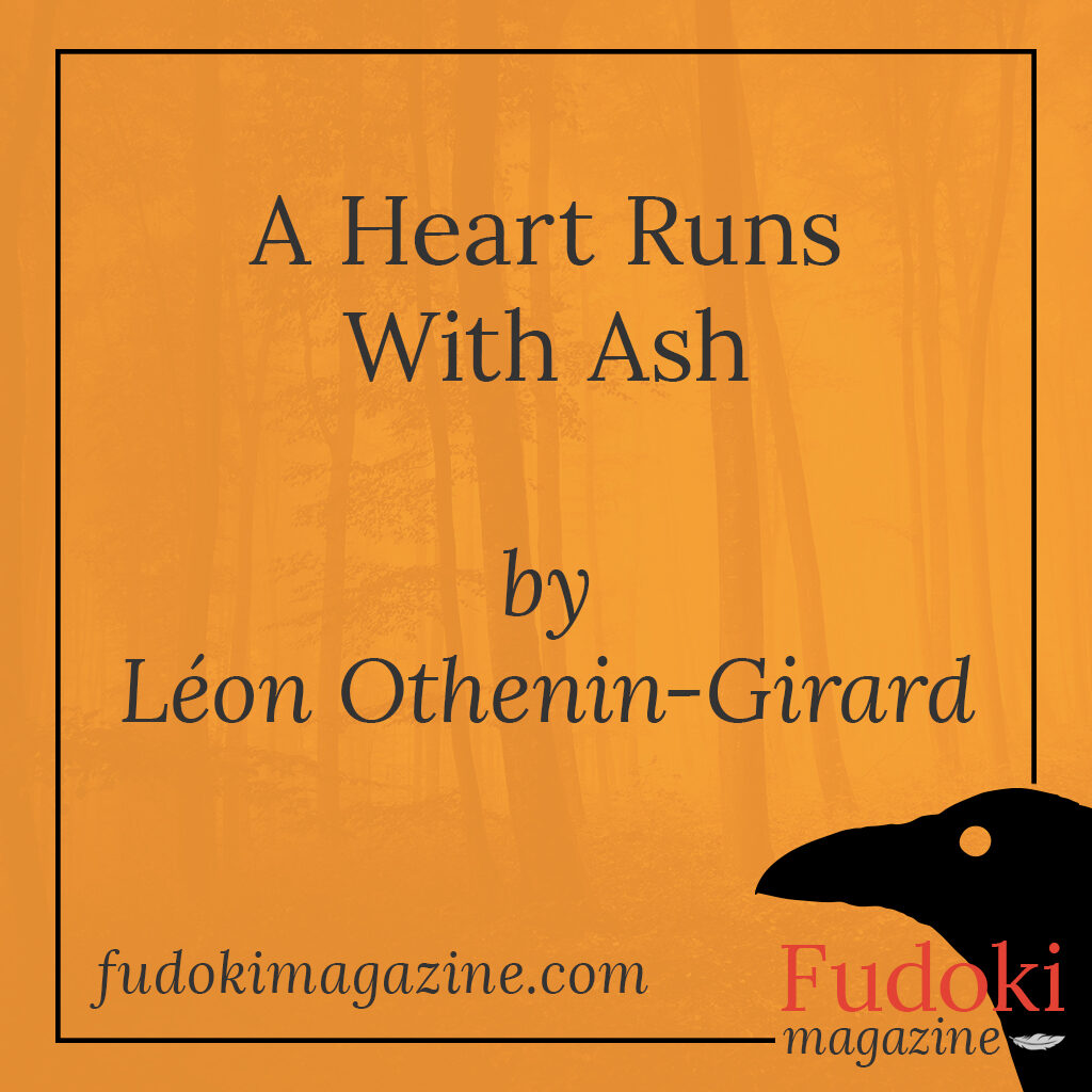 A Heart Runs With Ash by Léon Othenin-Girard