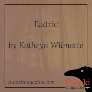 Eadric by Kathryn Wilmotte