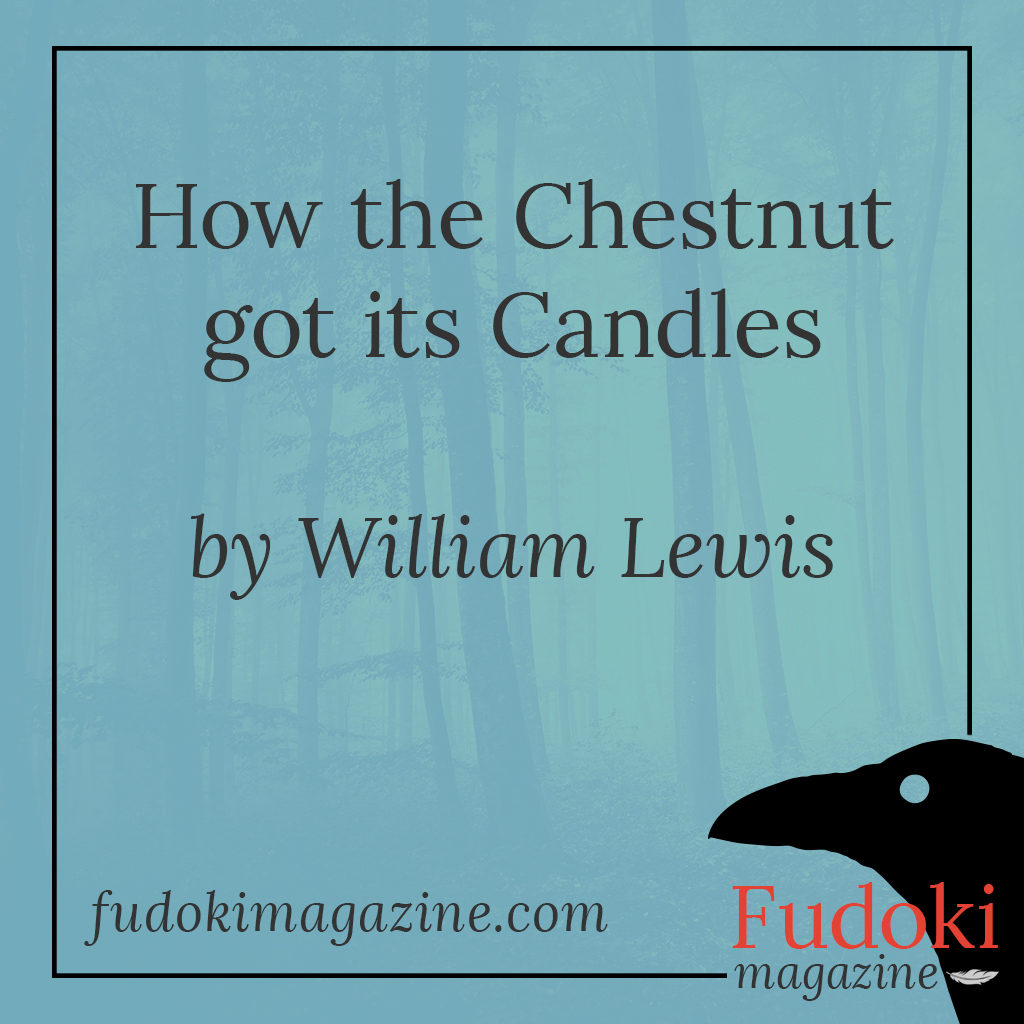 How the Chestnut got its Candles by William Lewis