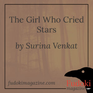 The Girl Who Cried Stars by Surina Venkat