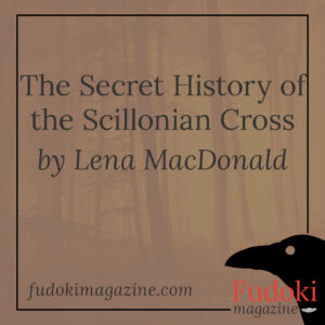 The Secret History of the Scillonian Cross by Lena MacDonald