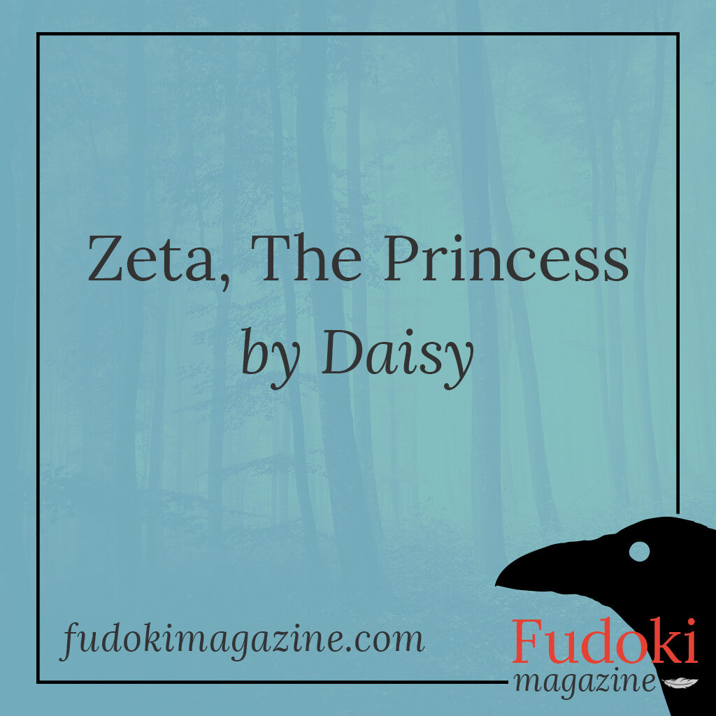 Zeta, The Princess by Daisy